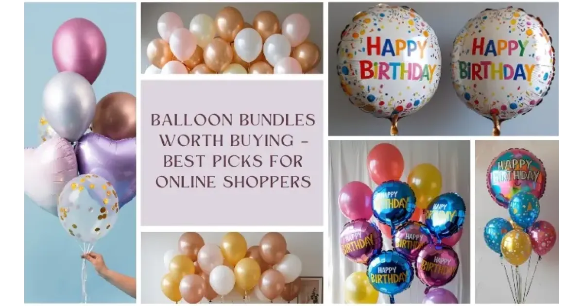 Balloon Bundles Worth Buying – Best Picks for Online Shoppers