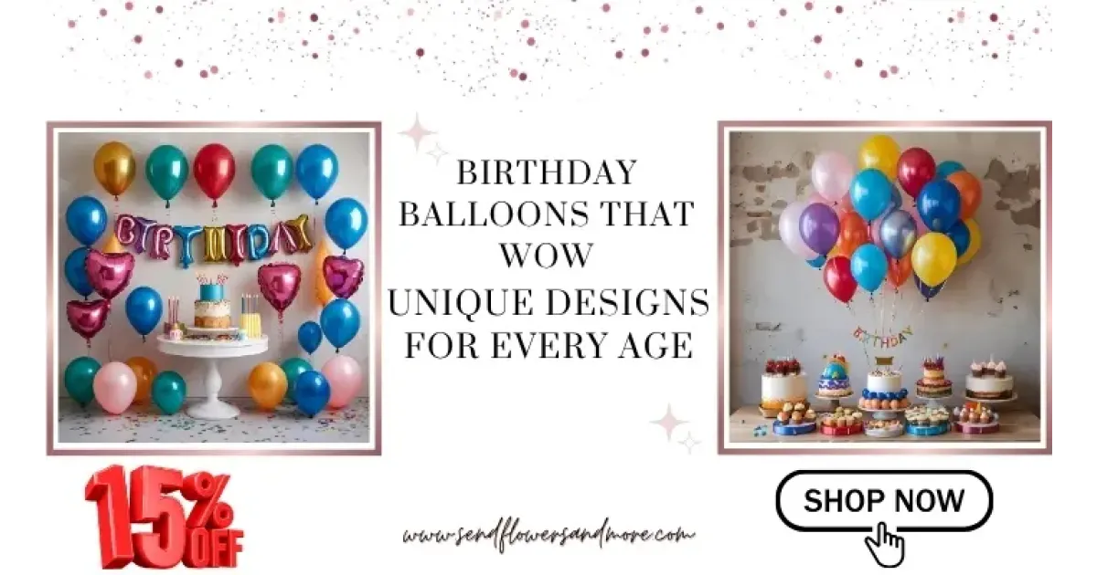 Birthday Balloons That Wow: