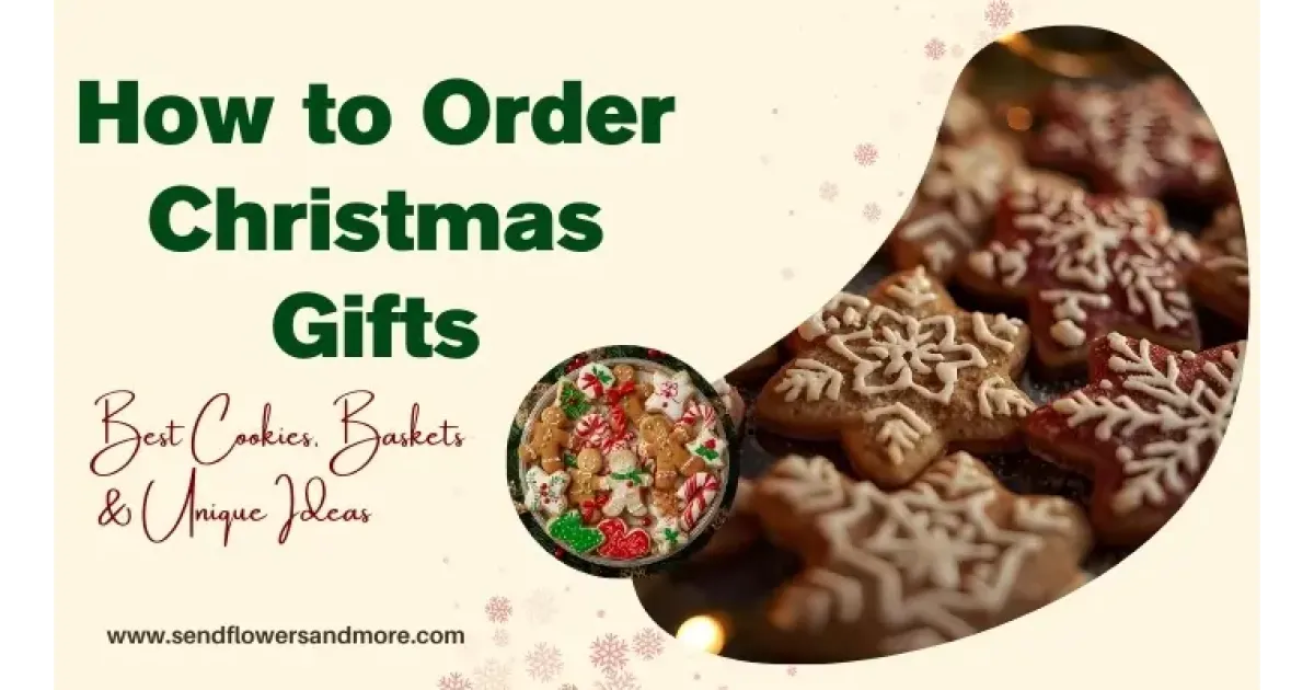How to Order Christmas Gifts — Best Cookies, Baskets