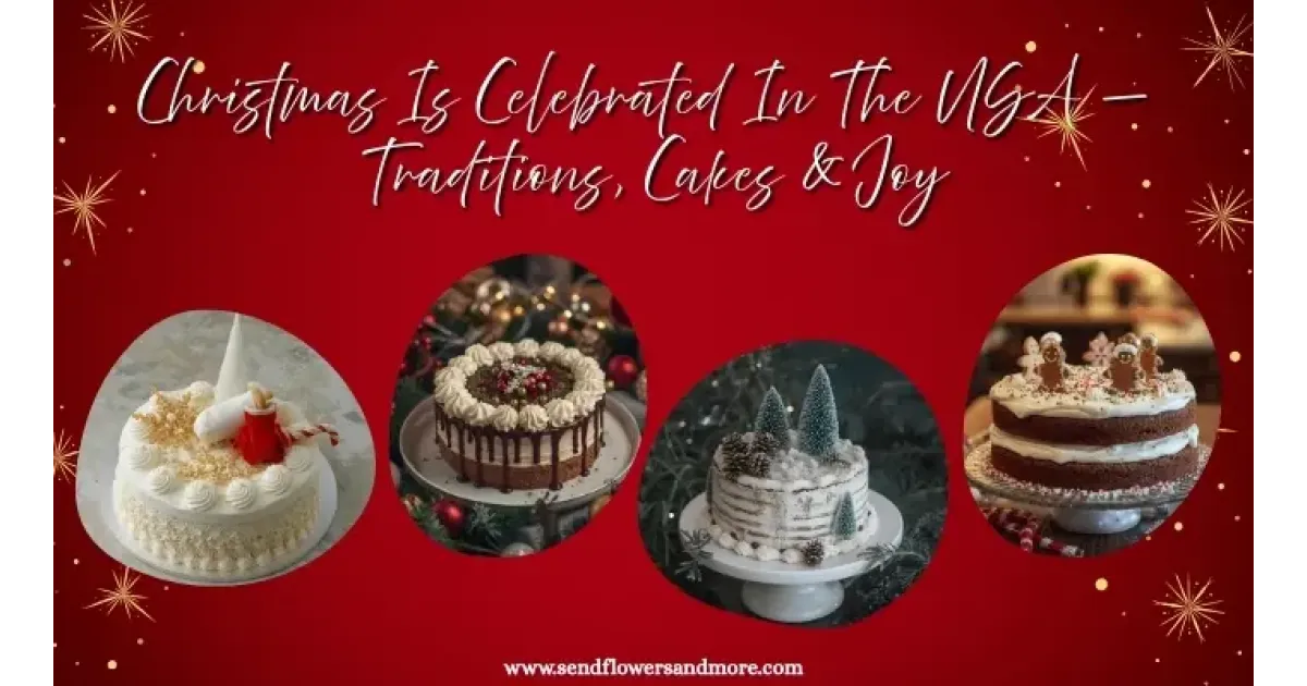 Christmas Is Celebrated in the USA — Traditions, Cakes & Joy