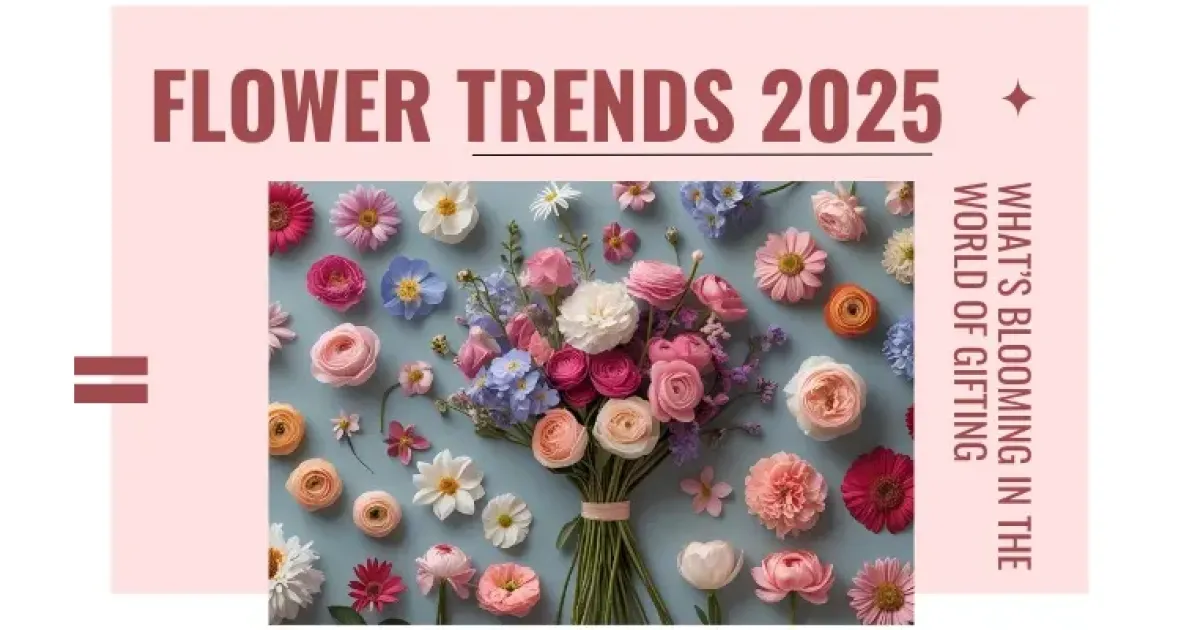 Flower Trends 2025: What’s Blooming in the World of Gifting