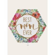 Balloon Hexagon Best Mom Ever Flowers Multi