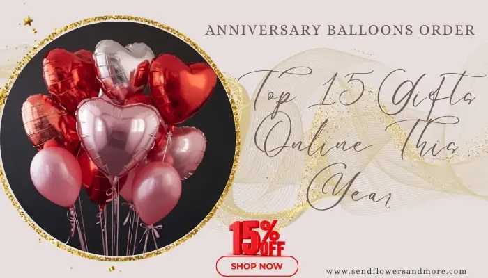Anniversary Balloons Order: Top 15 Gifts Online This Year