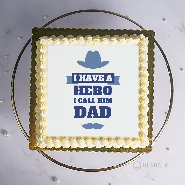 I Have a Hero I Call Him DAD Edible Print Ribbon Cake