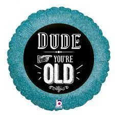Dude You're Old Holographic 18" foil Balloon