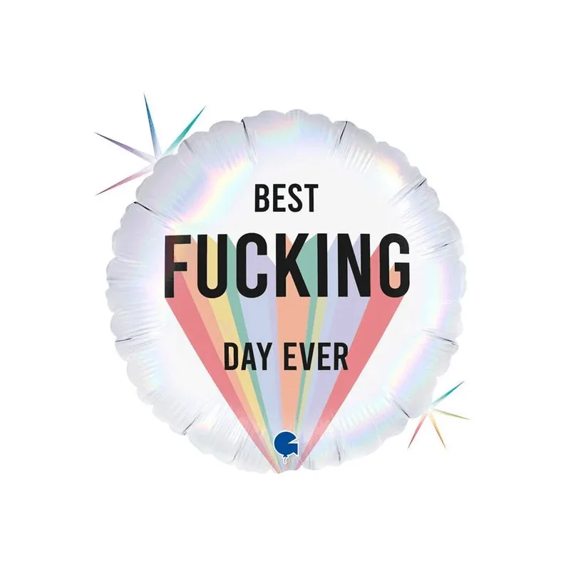 best Fucking Day Ever - 18" Round Foil Balloon